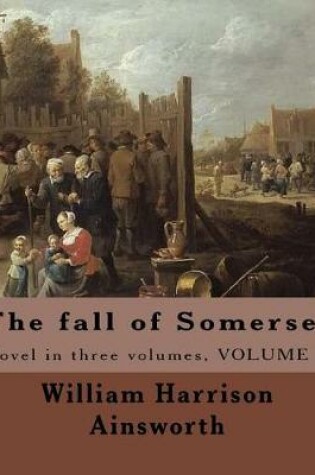 Cover of The fall of Somerset By