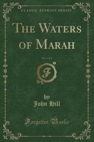 Cover of The Waters of Marah, Vol. 1 of 3 (Classic Reprint)