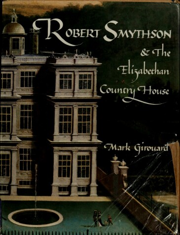 Book cover for Robert Smythson and the Elizabethan Country House