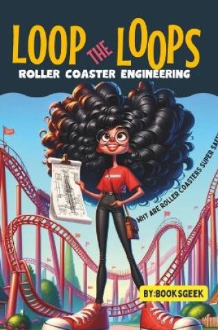 Cover of Loop The Loops of Roller Coasters