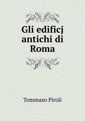 Book cover for Gli edificj antichi di Roma