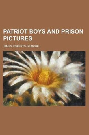 Cover of Patriot Boys and Prison Pictures