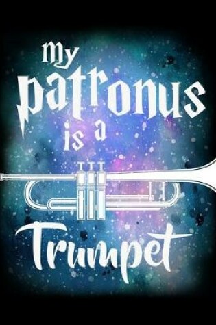 Cover of My Patronus Is A Trumpet