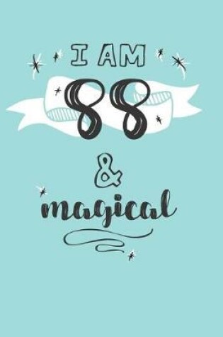 Cover of I Am 88 And Magical