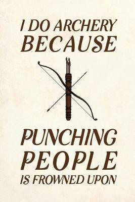 Book cover for I Do Archery Because Punching People Is Frowned Upon