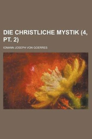 Cover of Die Christliche Mystik (4, PT. 2)