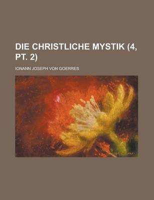 Book cover for Die Christliche Mystik (4, PT. 2)