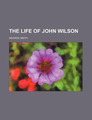 Book cover for The Life of John Wilson