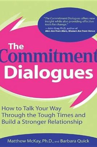 Cover of Commitment Dialogues, The: How to Talk Your Way Through the Tough Times and Build a Stronger Relationship