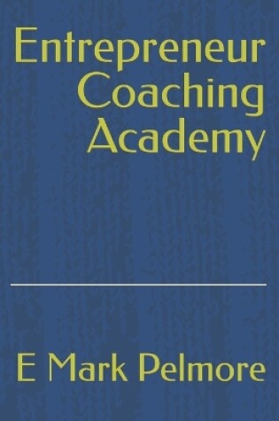 Cover of Entrepreneur Coaching Academy