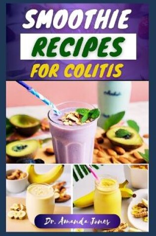 Cover of Smoothie Recipes for Colitis