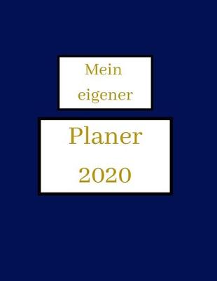 Book cover for Mein eigener Planer 2020 - Wochenplaner!