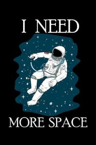 Cover of I Need More Space