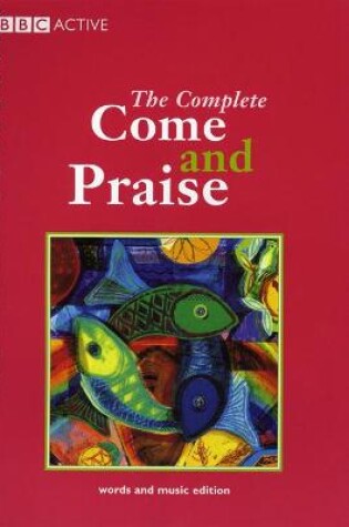 Cover of COME & PRAISE, THE COMPLETE - MUSIC & WORDS