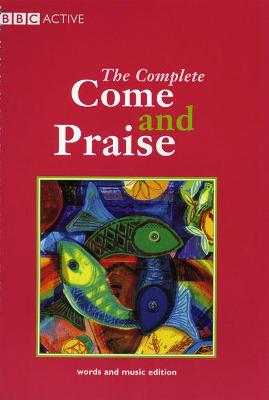 Book cover for COME & PRAISE, THE COMPLETE - MUSIC & WORDS