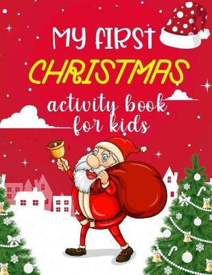 Book cover for My First Christmas activity Book For Kids