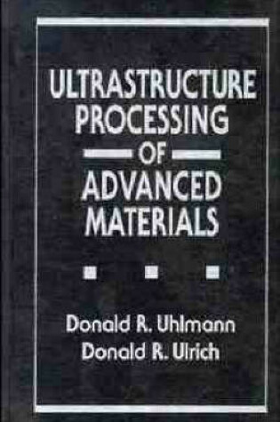 Cover of Ultrastructure Processing of Advanced Materials