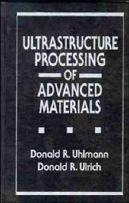 Book cover for Ultrastructure Processing of Advanced Materials