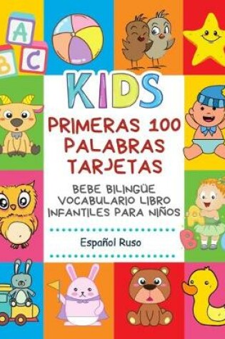 Cover of Primeras 100 Palabras Tarjetas Bebe Bilingue Vocabulario Libro Infantiles Para Ninos Espanol Ruso