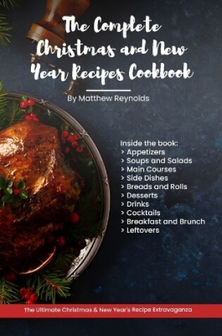 Cover of The Complete Christmas and New Year Recipes Cookbook