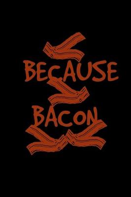 Book cover for Because bacon