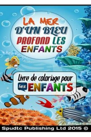 Cover of La Mer D'un Bleu profond les enfants