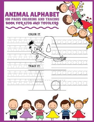 Book cover for Animal Alphabet 100 Pages Coloring and Tracing Book for Kids and Toddlers