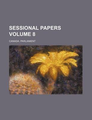 Book cover for Sessional Papers Volume 8