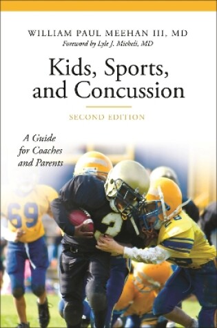 Cover of Kids, Sports, and Concussion: A Guide for Coaches and Parents, 2nd Edition