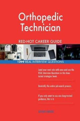 Cover of Orthopedic Technician Red-Hot Career Guide; 1299 Real Interview Questions