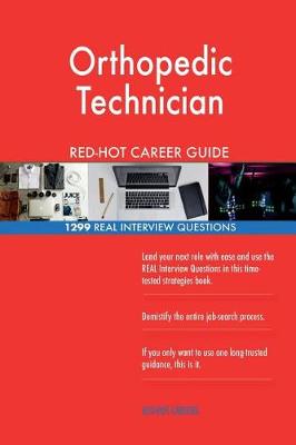 Book cover for Orthopedic Technician Red-Hot Career Guide; 1299 Real Interview Questions