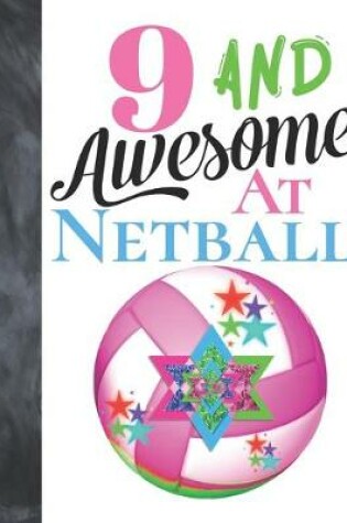 Cover of 9 And Awesome At Netball