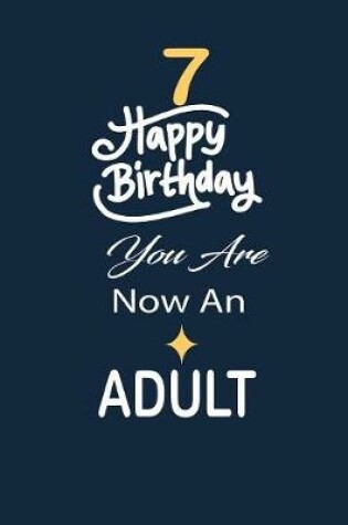 Cover of 7 Happy birthday you are now an adult