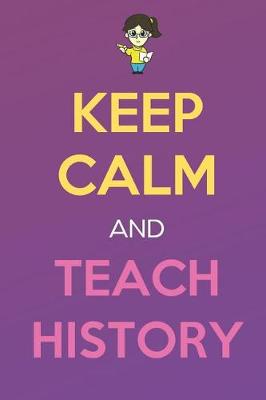 Book cover for Keep Calm And Teach History