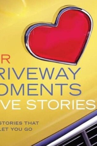 Cover of NPR Driveway Moments Love Stories