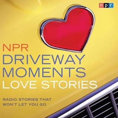 Book cover for NPR Driveway Moments Love Stories