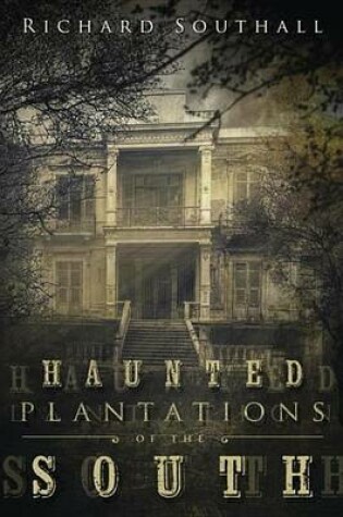 Cover of Haunted Plantations of the South