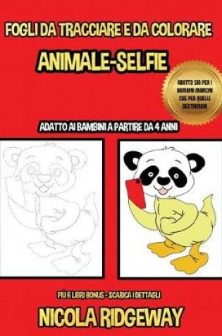 Cover of Fogli da tracciare e da colorare (Animale-Selfie)