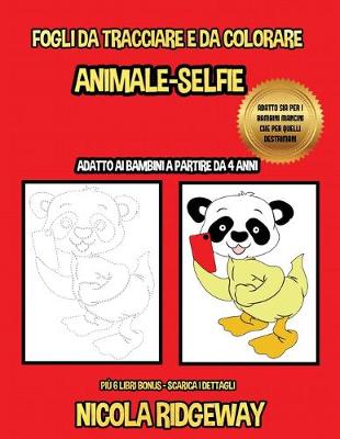 Book cover for Fogli da tracciare e da colorare (Animale-Selfie)