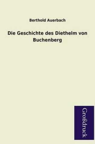 Cover of Die Geschichte Des Diethelm Von Buchenberg