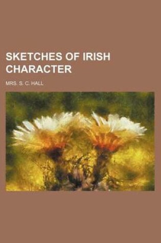 Cover of Sketches of Irish Character (Volume 1)