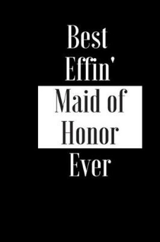 Cover of Best Effin Maid of Honor Ever