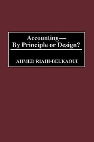 Cover of Accounting--By Principle or Design?