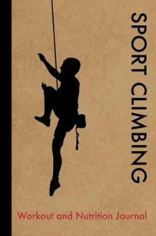 Cover of Sport Climbing Workout and Nutrition Journal