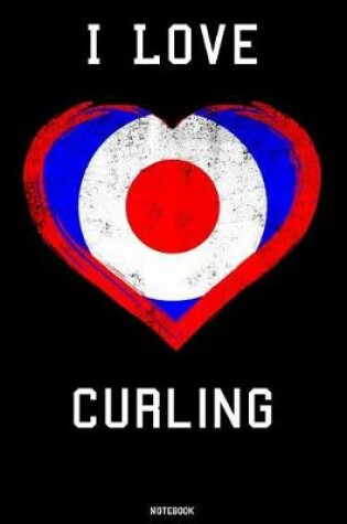 Cover of I Love Curling Notebook