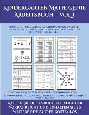 Cover of Druckbare Arbeitsblätter für den Kindergarten (Kindergarten Mathe Genie Arbeitsbuch - VOL. 1)