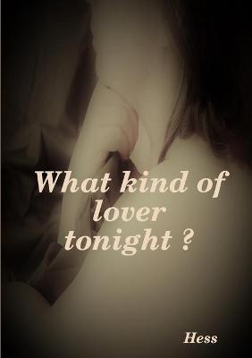 Book cover for What kind of lover tonight ?