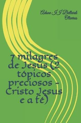 Cover of 7 milagres de Jesus (2 topicos preciosos - Cristo Jesus e a fe)