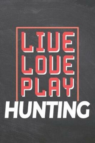 Cover of Live Love Play Hunting