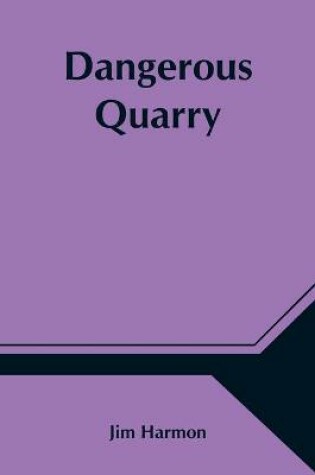 Cover of Dangerous Quarry